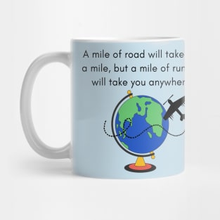 A Mile of Road Will Take You a Mile, But a Mile of Runway Will Take You Anywhere // Globe & Small Prop Plane Mug